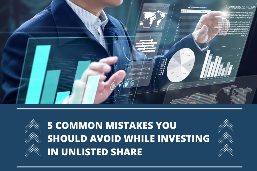 Common Mistakes To Avoid While Investing In Unlisted Shares