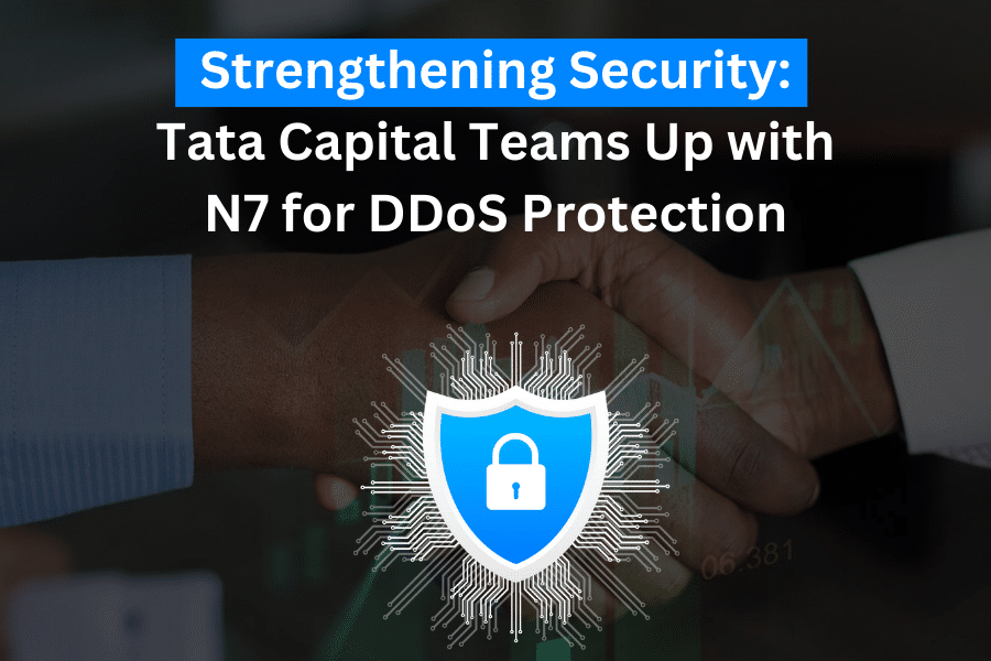 Strengthening Security_ Tata Capital Teams Up with N7 for DDoS Protection